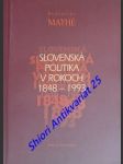 Slovenská politika v rokoch 1848 - 1993 - mathé svätoslav - náhled