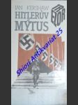 Hitlerův mýtus - image a skutečnost v třetí říši - kershaw ian - náhled