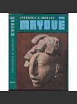 Mayové [starověká civilizace, archeologie, Střední Amerika, dnešní Mexiko] - náhled