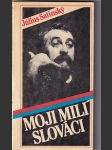Moji milí Slováci (Listy rodákom o nebezpečenstvách, ktorá im hrozia) - náhled