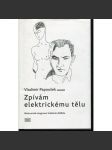 Zpívám elektrickému tělu: Biotronická imaginace Vladimíra Raffela - náhled