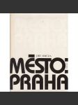 Město Praha [Obsah: urbanismus a architektura, stavební vývoj města ve středověku i novověku, moderní město, stavby] - náhled