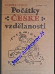 Počátky české vzdělanosti od příchodu slovanů do doby románské - turek rudolf - náhled
