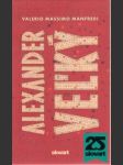Alexander Veľký. Trojdielny set trilógie 1.-3.zv. - náhled