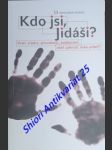 KDO JSI , JIDÁŠI ? Vrah , zrádce , provokatér , kolaborant , oběť spiknutí , nebo přítel ? - Kolektiv autorů - náhled