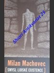 Smysl lidské existence - machovec milan - náhled