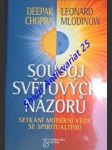 Souboj světových názorů - setkání moderní vědy se spiritualitou - chopra deepak / mlodinow leonard - náhled