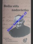 Božia vola nadovšetko - myšlienky , život a dielo sv. arnolda janssena - ewertz friedbert svd - náhled