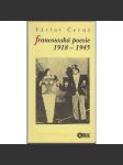 Francouzská poezie 1918–1945 [Deset kapitol o moderní francouzské poezii: Valéry, Claudel, Apollinaire, dadaismus, surrealismus, futurismus, unanimismus] - náhled