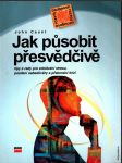 Jak působit přesvedčivě - náhled