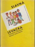 Slavná levačka - náhled