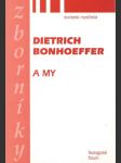 Dietrich Bonhoeffer a my - náhled