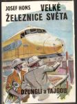 Velké  železnice  světa -  džunglí  a  tajgou - náhled