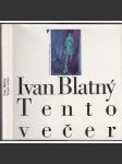 Tento večer ( Ivan Blatný, poezie) - náhled
