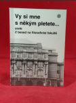 Vy si mne s někým pletete...aneb Z besed na filosofické fakultě - náhled
