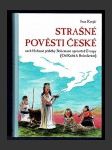 Strašné pověsti české aneb Hrdinné příběhy Bohemanů uprostřed Evropy (Od Keltů k Boleslavům) - náhled