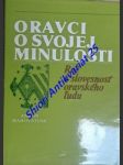 Oravci o svojej minulosti - reč a slovesnosť oravského ludu - habovštiak anton - náhled