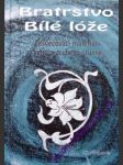BRATRSTVO BÍLÉ LÓŽE - Zasvěcovací materiál prvého a druhého stupně - GRIESE Otakar - náhled