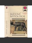 Světové mytologie [Nábožensko-mytologické systémy národů světa - starověký Egypt, Řecko, Indie, Keltové, Slované, Germáni, přední Asie, Amerika, Afrika] - náhled