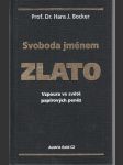 Svoboda jménem ZLATO - Vzpoura ve světě papírových peněz - náhled