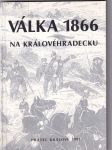 Válka 1866 na Královéhradecku pohledem současníků (výbor z obecních, farních a školních kronik regionu) - náhled