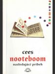 Cees nooteboom nasledujúci príbeh - náhled