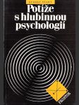 Potíže s hlubinnou psychologií: Esejistická studie o analytické psychologii C.G. Junga - náhled