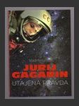 Jurij Gagarin - Utajená pravda - náhled
