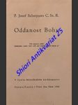 Oddanost bohu - schrijvers josef c. ss. r. - náhled