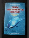 Tanec amazonských delfínů : cesta do srdce Amazonie - náhled