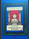 Hermetická iniciace martinismu - lasenic pierre de (vl.jm. petr pavel kohout) - náhled