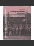 Takový socialismus nechceme!: Kultura protestu průmyslového dělnictva v českých zemích v letech 1945-1968 - náhled