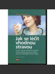 Jak se léčit vhodnou stravou - náhled