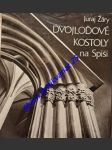 Dvojloďové kostoly na spiši - žáry juraj - náhled