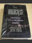The Holocaust. The Fate Of European Jewry - náhled