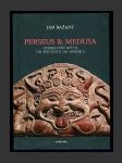 Perseus & Medusa: Zobrazení mýtu od počátku do dneška - náhled