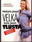 Nebyla jsem velká byla jsem tlustá  zhubněte natrvalo! - náhled