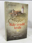 Kdo zradil krále: Případy královského soudce Melichara - náhled