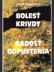 Bolesť krivdy , radosť odpustenia  - náhled