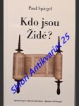Kdo jsou židé ? - spiegel paul - náhled