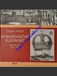 Korunovačné slávnosti .... bratislava 1563 - 1830 - holčík štefan - náhled