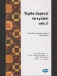 Trpíte depresí ve vyšším věku?: Příručka pro starší nemocné trpící depresí - náhled