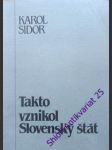 Takto vznikol slovenský štát - sidor karol - náhled