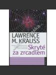 Skryté za zrcadlem. Pátrání po extradimenzích – od Platóna ke strunové teorii a ještě dále. - náhled