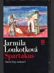 Spartakus - smrtí boj nekončí loukotková jarmila - náhled