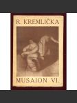 Rudolf Kremlička (Musaion svazek VI.) [český moderní malíř, malba, klasická moderna, Tvrdošíjní] - náhled