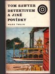 Tom sawyer detektivem a jiné povídky twain mark - náhled