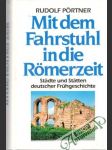 Mit dem Fahrstuhl in die Römerzeit. - náhled