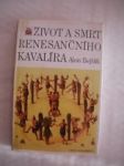 Život a smrt renesančního kavalíra - BEJBLÍK Alois - náhled