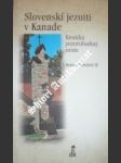 Slovanskí jezuiti v Kanade - ONDRUŠ Rajmund SJ - náhled